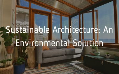 Sustainable Architecture: An Environmental Solution